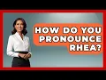 How Do You Pronounce Rhea - Womens Wisdom and Power