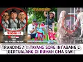 Lagu TRANDING 1 !! TAYANG SORE INI ABANG L BERTUALANG DI RUMAH OMA SIWI