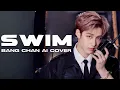 Lagu Swim — Bang Chan (AI Cover)