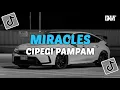 DJ MIRACLES X CIPEGI PAMPAM JEDAG JEDUG SLOW KANE VIRAL TIKTOK