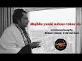 Lagu Mujhko Yunhi Udaas Rehne Do (1975) - Unreleased song by Kishore Kumar \u0026 RD Burman /Bollywood Ki Dhun