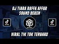DJ TIARA RAFFA AFFAR DJ ANGEL REMIX SOUND BEKEN VIRAL TIK TOK TERBARU 2022