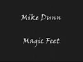 Mike Dunn - Magic Feet