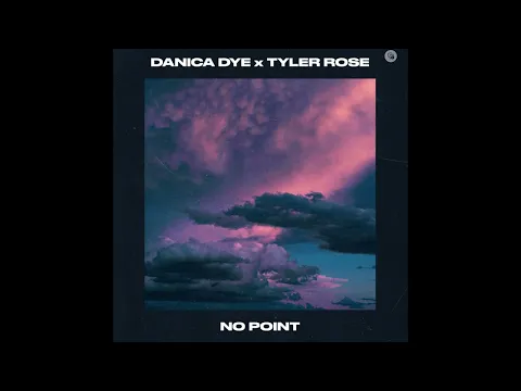 Download MP3 Tyler Rose And Danica Dye - No Point