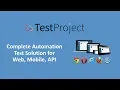 TestProject Introduction and Overview - All in one Test Automation Tool