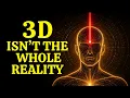 Once You STOP Obeying 3D REALITY You ll Access Your Higher Self 4D and 5D Dimension