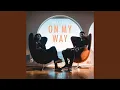 Download Lagu On My Way