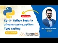 EP - 05 Python basic to advance series python Type casting Mr Dinesh Kumar