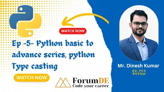 EP - 05 Python basic to advance series python Type casting Mr Dinesh Kumar