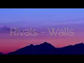 Download Lagu Rivals - Walls (Lyric Video)