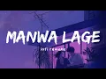 Lagu Manwa Laage ( Lofi Remake ) | Shreya Ghoshal | Arijit Singh | Music