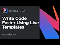 IntelliJ IDEA Write Code Faster Using Live Templates