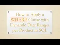 How to Apply a WHERE Clause with Dynamic Date Ranges per Product in SQL
