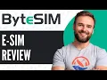 ByteSim ESIM Review - WATCH BEFORE USING 2025