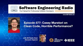 SE Radio 577 Casey Muratori on Clean Code Horrible Performance