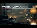 Lagu Workflowmuziek - Diepe focus en productiviteitsradio