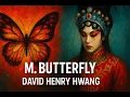 Summary and analysis of M Butterfly by David Henry Hwang