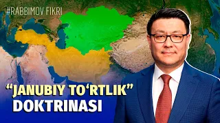 “Janubiy to‘rtlik” doktrinasi | Kamoliddin Rabbimov