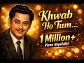 Khwab Ho Tum ❤️ | Kishore Kumar | 1 Million+ Views Hopefully! ✨