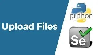 Selenium with Python Tutorial 21 - How to upload Files