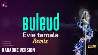 Download Buleud (Remix Version) - Evie tamala || Karaoke Lirik MP3