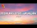 Lagu Idgitaf - Sedia Aku Sebelum Hujan (Lyrics)