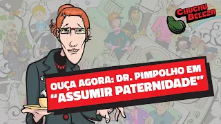 Doutor Pimpolho - Assumir Paternidade