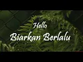 Download Lagu HELLO Biarkan Berlalu LIRIK