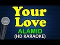Download Lagu YOUR LOVE - Alamid (HD Karaoke)