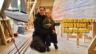 What It’s Like To Build A Boat From Scratch – Ep. 348 RAN Sailing