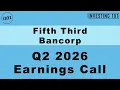 Fifth Third Bancorp Q2 2026 Earnings Call Comerica Merger Advances 300B Asset Integration
