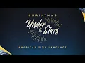 ASL Sign Language Interpretation Christmas Under The Stars Christmas 2020