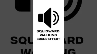 Squidward Walking Sound Effect 