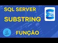 FUNCAO SUBSTRING - SQL PARA INICIANTES
