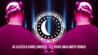 Download AC Slater \u0026 Chris Lorenzo - Fly Kicks (Wax Motif Remix) MP3