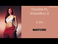 2 On ~ Tinashe Ft. SchoolBoy Q (Nightcore)