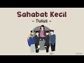 Download Lagu Tulus - Sahabat Kecil (Lirik) | Ipang Cover | Laskar Pelangi OST