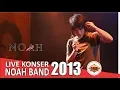 Download Lagu Live Konser Noah Band - Tak Lagi Sama @Tangerang, 12 Oktober 2013
