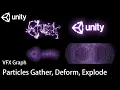 Unity VFX Graph - Particles Gather Deform Explode