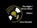 Citizen - The Night I Drove Alone [Karaoke Instrumental]
