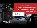 OptimumG Webinar A Structured Approach to Vehicle Dynamics Simulation - Day 1