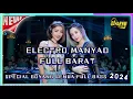 ELECTRO MANYAO FULL BARAT | SPECIAL GOYANG SEMUA FULL BASS 2024