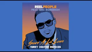 reel people feat eric roberson save a lil love terry hunter remix