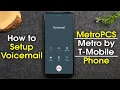 How to Setup Voicemail on a MetroPCS or Metro By T Mobile Phone