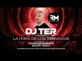 Lagu LA HORA DE LOS TERMAZOS by DJ TER - VOL. 5 - TEMPORADA 1