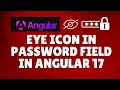 How to add eye icon in password field in Angular 17