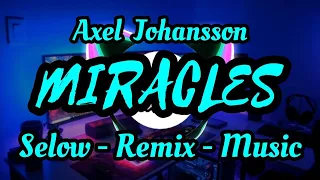 Download AS, Miracles x Axel Johansson - Nick Project !!! Selow Rmx Music part 82 MP3