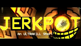 jerkpot an ultrakill of all time