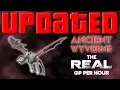Ancient Wyverns The REAL UPDATED GP Per Hour RGP Update