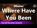 Download Lagu Rihanna - Where Have You Been (SLOWED acoustic karaoke easy lyrics)
